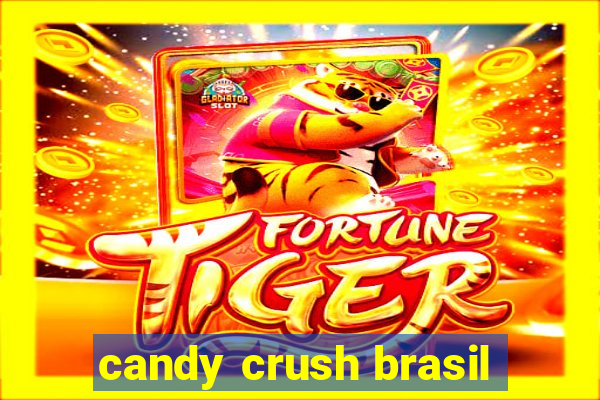 candy crush brasil